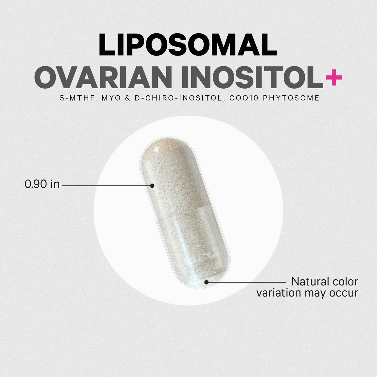 CDG045 | Liposomal Ovarian Inositol+ capsule infographic with 0.90 in size and natural color variation note