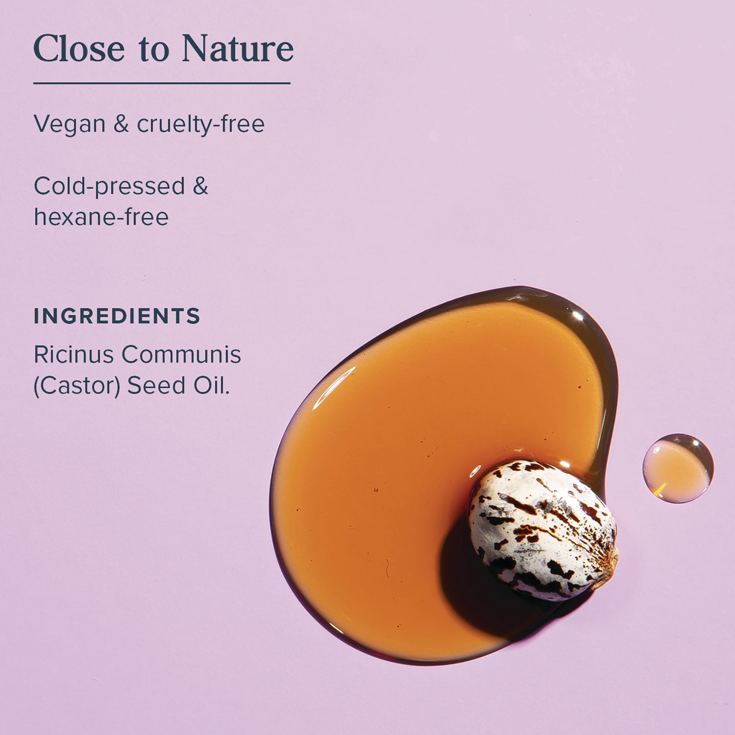 HTG104 | Product infographic showing castor seed and a pool of oil on pink background with text Close to Nature and INGREDIENTS Ricinus Communis (Castor) Seed Oil