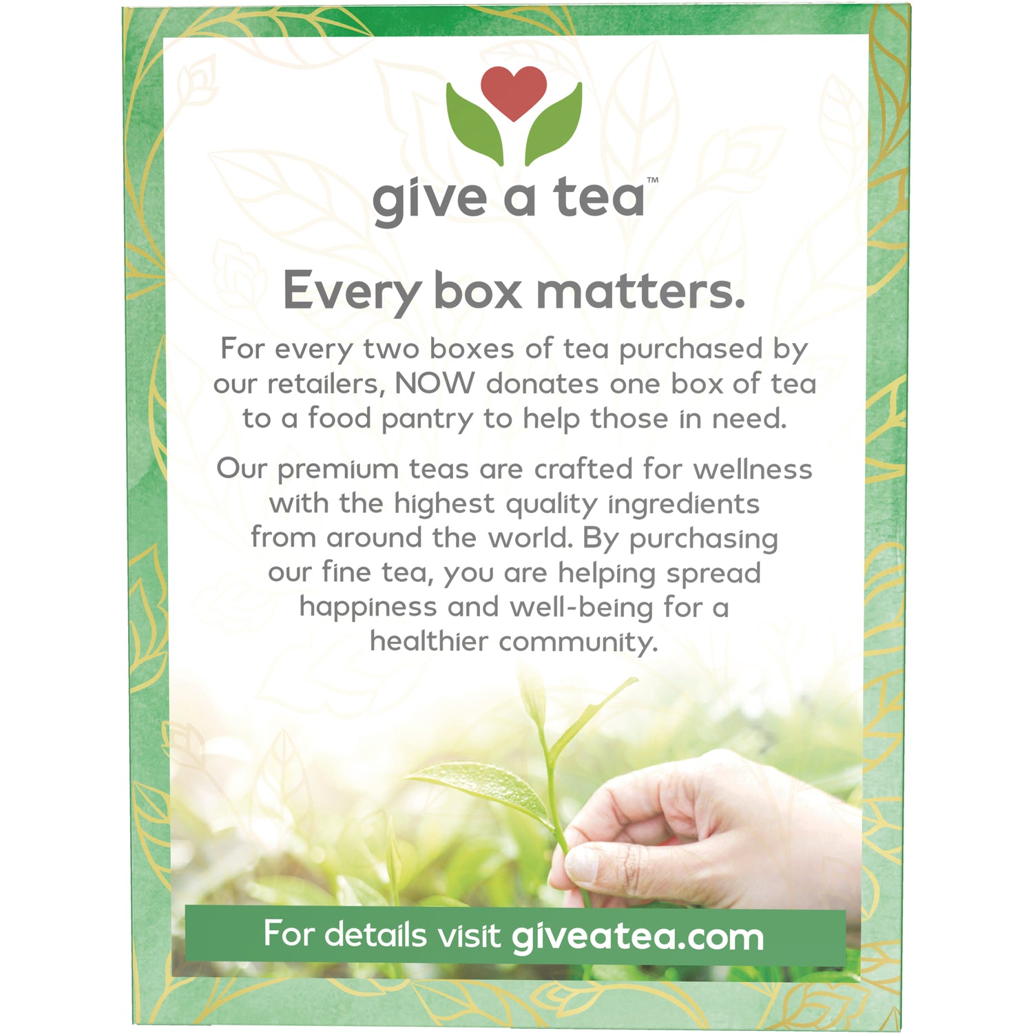 NWF1097 | Product infographic for give a tea program stating Every box matters with hand holding tea seedling and website giveatea.com